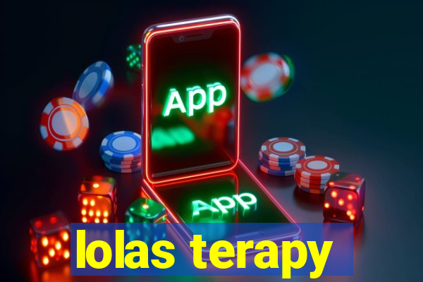 lolas terapy